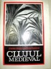 CLUJUL MEDIEVAL DE STEFAN PASCU , VIORICA MARICA , 1969