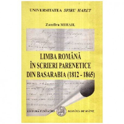 Zamfira Mihail - Limba romana in scrieri parenetice din Basarabia (1812-1865) - 116860 foto
