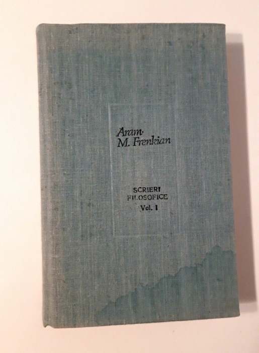 Aram M Frenkian Scrieri filosofice volum 1