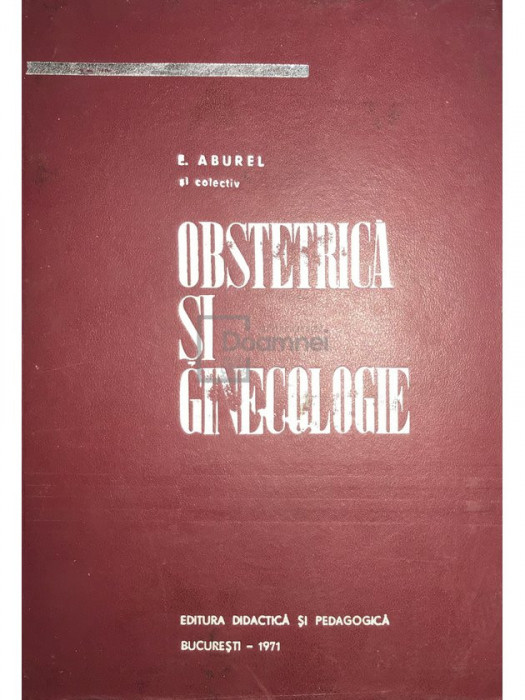 E. Aburel - Obstetrică și ginecologie (editia 1971)