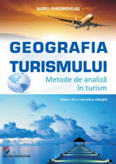 Geografia turismului. Metode de analiza in turism - Aurel Gheorghilas foto