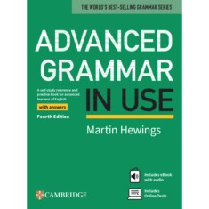 Advanced Grammar in Use - with Answers and eBook and online practice - Fourth edition - Martin Hewings