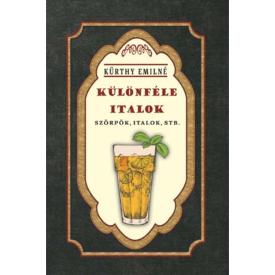 K&amp;uuml;l&amp;ouml;nf&amp;eacute;le italok - Sz&amp;ouml;rp&amp;ouml;k, italok, stb. - K&amp;uuml;rthy Emiln&amp;eacute; foto