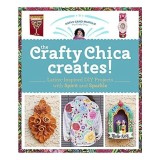 The Crafty Chica Creates! Carti de Arta si Craft Kathy Cano Murillo, Carti in Engleza pentru Copii