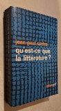 Qu&#039;est-ce que la litterature? Qu&rsquo;est-ce qu&#039;&eacute;crire ? Pourquoi &eacute;crire? Pour qui &eacute;crit-on? Situation de l&#039;&eacute;crivain en 1947 - Jean-Paul Sartre, Gallimard