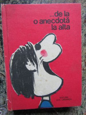 ... DE LA O ANECDOTA LA ALTA - Adriana Lazarescu - Antologie, 1980, 380 p. foto