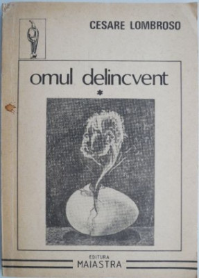 Omul delincvent, vol. 1 &amp;ndash; Cesare Lombroso foto