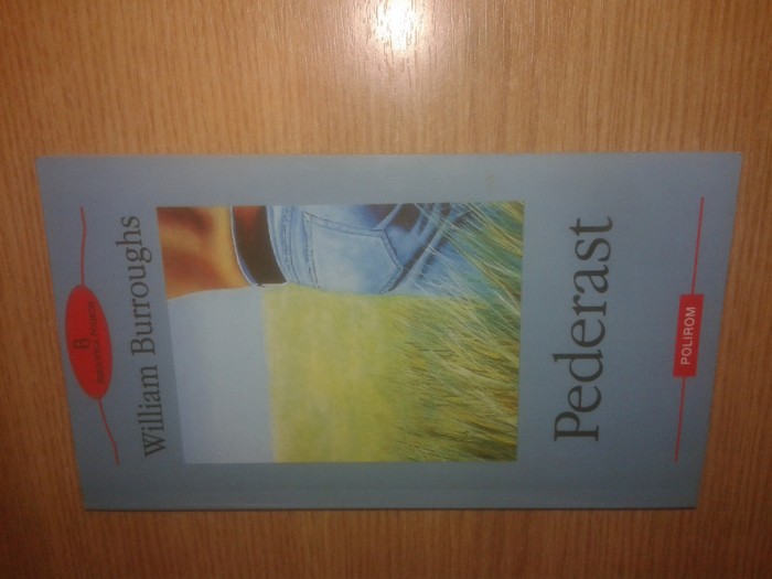 William Burroughs - Pederast (Editura Polirom, 2003)