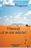 Vinovat ca m-am nascut - Valeriu Cimpeanu
