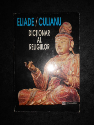 Mircea Eliade, Ioan Petru Culianu - Dictionar al religiilor foto