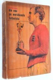 Din nou pe meridianele fotbalului - Constantin Teasca 1967