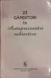 23 de g&acirc;nditori &icirc;n autoprezentări subiective