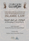 The Reconciliation of the Fundamentals of Islamic Law: Volume 1 - Al Muwafaqat fi Usul al Shari&#039;a: &amp;#1575;&amp;#1604;&amp;#1605;&amp;#1608;&amp;#1575;&amp;#1601;&amp;#1602;&amp;#