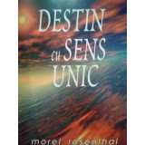 Morel Rosenthal - Destin cu sens unic (Editia: 2001)