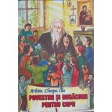 POVESTIRI SI RUGACIUNI PENTRU COPII VOL.1-ARHIMANDRIT CLEOPA ILIE-222440