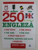 250 DE CUVINTE IN ENGLEZA - DESPRE LUME , 2005