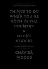 Things to Do When You&amp;#039;re Goth in the Country: And Other Stories foto