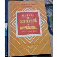 Manual de obstetrica si ginecologie, pentru cadre medii - N.N. Gheorghiu