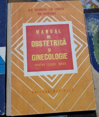 Manual de obstetrica si ginecologie, pentru cadre medii - N.N. Gheorghiu foto
