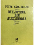Petre Sălcudeanu - Biblioteca din Alexandria (editia 1980)