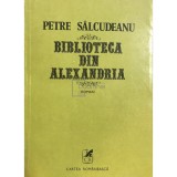 Petre Salcudeanu - Biblioteca din Alexandria (Editia: 1980)