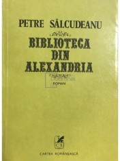 Petre Salcudeanu - Biblioteca din Alexandria (Editia: 1980) foto