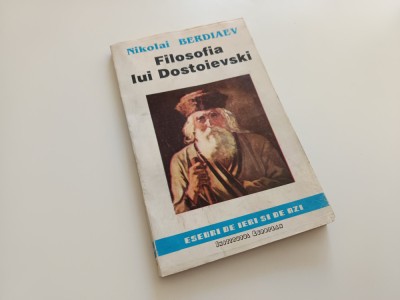 NIKOLAI BERDIAEV, FILOSOFIA LUI DOSTOIEVSKI. INSTITUTUL EUROPEAN IASI 1992 foto