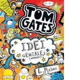 Tom Gates. Idei geniale (uneori) - Liz Pichon, Madalina Vasile