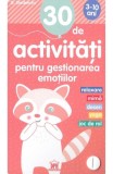 Cumpara ieftin 30 de Activitati pentru gestionarea emotiilor