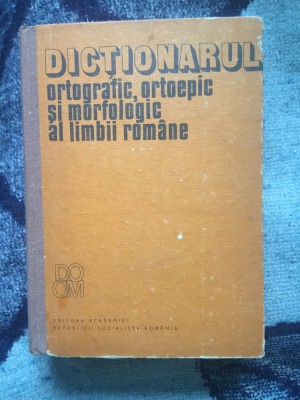 n4 DICTIONARUL ORTOGRAFIC ORTOEPIC SI MORFOLOGIC AL LIMBII ROMANE-COLECTIV foto