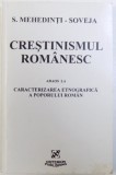 CRESTINISMUL ROMANESC - ADAOS LA CARACTERIZAREA ETNOGRAFICA A POPORULUI ROMAN de S. MEHEDINTI-SOVEJA