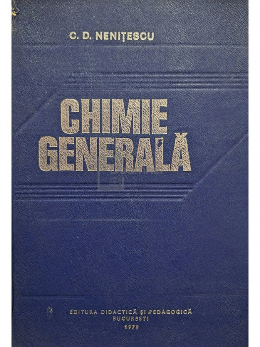 C. D. Nenitescu - Chimie generala (editia 1979)