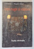 INALTA DIVINATIE - INTRE MAGIE SI VRAJITORIE de CHRISTIAN si MIRIAM DIKOL , 1999