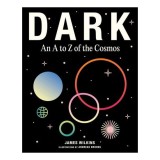Cumpara ieftin Dark: An A To Z Of The Cosmos