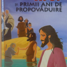 IISUS SI PRIMII ANI DE PROPOVADUIRE, COLECTIA BIBLIA ILUSTRATA PENTRU COPII de JOY MELISSA JENSEN, 2011