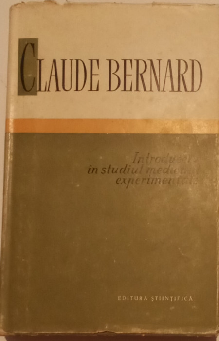 CLAUDE BERNARD - INTRODUCERE &Icirc;N STUDIUL MEDICINEI EXPERIMENTALE