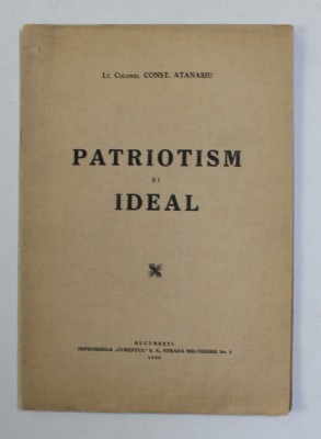 PATRIOTISM SI IDEAL de LT. COLONEL CONST. ATANASIU , 1939 foto