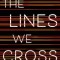 The Lines We Cross
