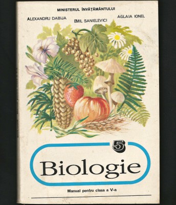 BIOLOGIE BOTANICĂ, MANUAL CLASA A V 5-A - ALEXANDRU DABIJA, AGLAIA IONEL - 1995 foto