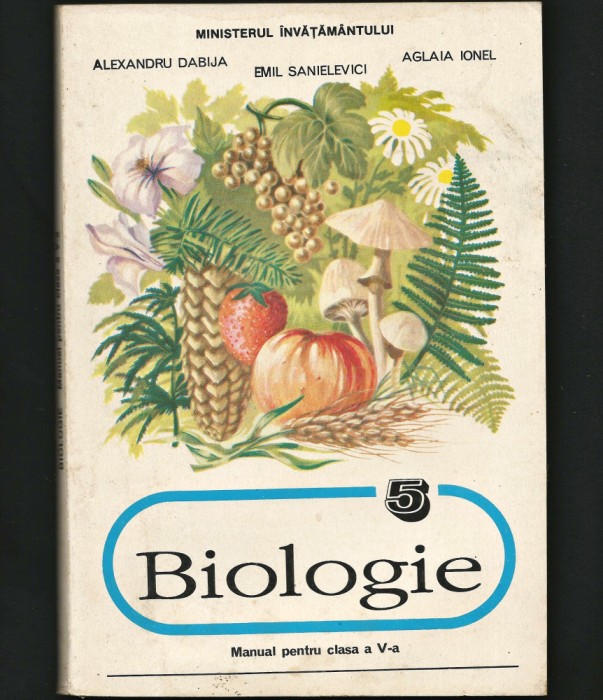BIOLOGIE BOTANICĂ, MANUAL CLASA A V 5-A - ALEXANDRU DABIJA, AGLAIA IONEL - 1995