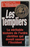 LA REVUE DE L &#039;HISTOIRE no.12 : ..LES TEMPLIERS ...HISTOIRE DE L &#039;ORDRE CHRETIEN , 2002