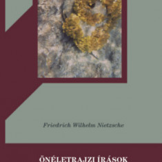 Önéletrajzi írások - Friedrich Nietzsche