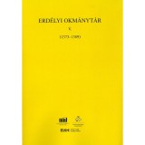 Erd&eacute;lyi Okm&aacute;nyt&aacute;r V. (1373-1389) - Oklevelek, levelek &eacute;s m&aacute;s &iacute;r&aacute;sos eml&eacute;kek Erd&eacute;ly t&ouml;rt&eacute;net&eacute;hez - Jak&oacute; Zsigmond