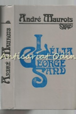 Lelia Sau Viata Lui George Sand - Andre Maurois foto