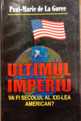 Ultimul imperiu Va fi secolul al XXI-lea American? foto