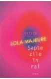 Sapte zile in rai - Lola Majeure