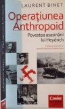 OPERATIUNEA ANTHROPOID, POVESTEA ASASINARII LUI HEYDRICH de LAURENT BINET, 2015