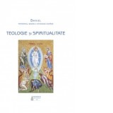 Teologie si spiritualitate. Editia a II-a revizuita - Preafericitul Parinte Patriarh Daniel