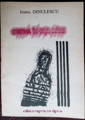 IOANA DINULESCU - CORTINA IN FATA MARII (VERSURI, 1994/1995) foto