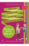 Competenta si creativitate in practica limbii si literaturii romane - Clasa 5 - Caiet - Anita Avram-Rusu, Auxiliare scolare